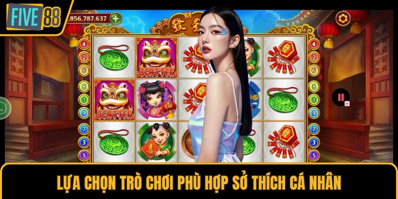 Lựa chọn trò chơi phù hợp sở thích cá nhân
