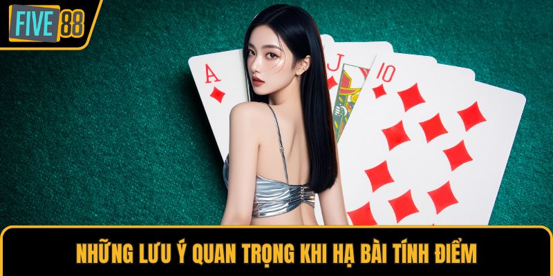 Những lưu ý quan trọng khi hạ bài tính điểm